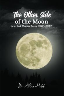 The Other Side of The Moon : Selected Poems from 2000-2012