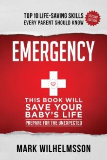 Emergency : This Book Will Save Your Baby's Life