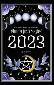 Coloring Book of Shadows : Planner for a Magical 2023