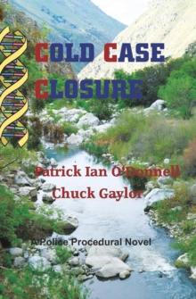 Cold Case Closure : A Police Procedural Novel