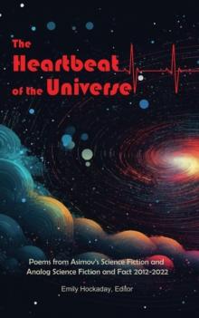 Heartbeat of the Universe:  Poems from Asimov's Science Fiction and Analog Science Fiction and Fact 2012-2022