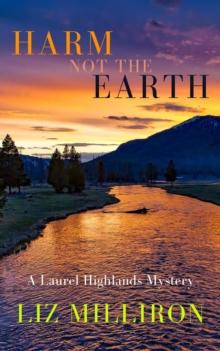 Harm Not the Earth : A Laurel Highlands Mystery