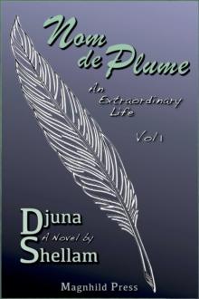 Nom de Plume: An Extraordinary Life-Vol 1