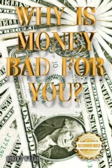 Why is money Bad For You?