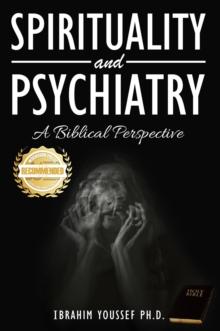 Spirituality and Psychiatry : A Biblical Perspective