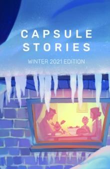 Capsule Stories Winter 2021 Edition : Sugar and Spice