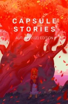 Capsule Stories Autumn 2022 Edition : Falling Leaves