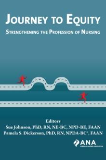 Journey to Equity : Strengthening the Profession of Nursing