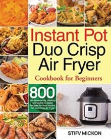 Instant Pot Duo Crisp Air Fryer Cookbook for Beginners