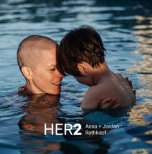 Her, Too : Our Visual Dialogue on Confronting Cancer as a Family