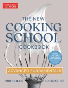 The New Cooking School Cookbook : Advanced Fundamentals