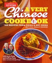 A Very Chinese Cookbook : 100 Recipes from China and Not China (But Still Really Chinese)