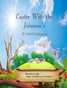 Easter With The Johnsons "A 768 Celebration"