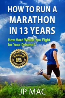 How to Run a Marathon in 13 Years