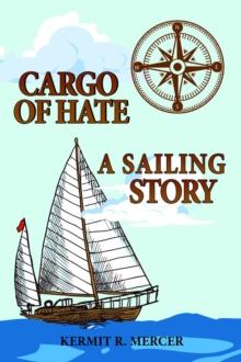 Cargo of Hate : A Sailing Story