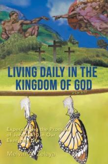 Living Daily in the Kingdom of God: Experiencing the Promise of John 10 : 10 in Our Everyday Life