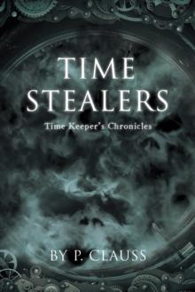 Time Stealers : Time Keeper's Chronicles