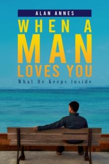 When A Man Loves You : What He Keeps Inside