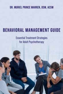 Behavioral Management Guide : Essential Treatment Strategies for Adult Psychotherapy