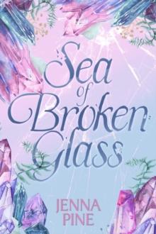 Sea of Broken Glass : Sea of Broken Glass, #1