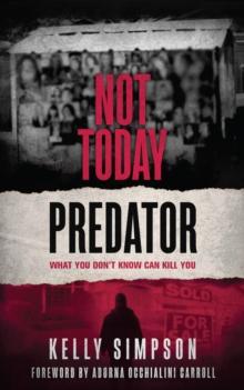 Not Today Predator : What You Don't Know Can Kill You