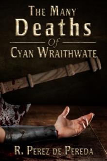 Many Deaths of Cyan Wraithwate