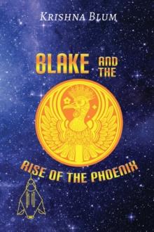 BLAKE AND THE RISE OF THE PHOENIX