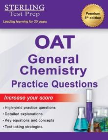 Sterling Test Prep OAT General Chemistry Practice Questions : High Yield OAT General Chemistry Practice Questions