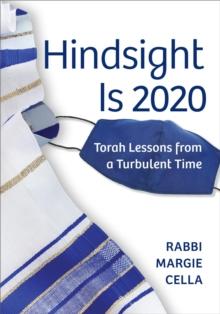 Hindsight Is 2020 : Torah Lessons from a Turbulent Time