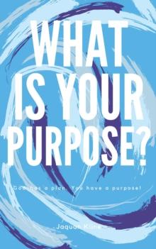 What Is Your Purpose?