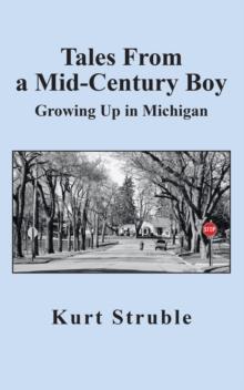 Tales From a Mid-Century Boy Growing Up in Michigan