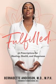 Fulfilled : 52 Prescriptions for Healing, Health, and Happiness