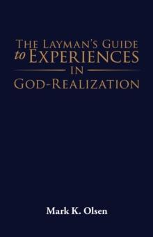 The Layman's Guide to Experiences in God-Realization