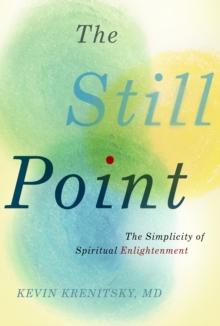 The Still Point : The Simplicity of Spiritual Enlightenment