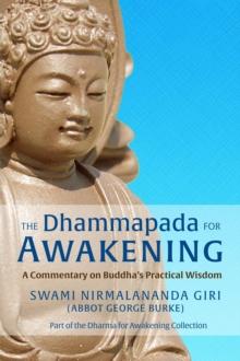 Dhammapada for Awakening: A Commentary on Buddha's Practical Wisdom