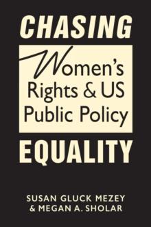 Chasing Equality : Women's Rights & US Public Policy