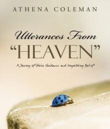 Utterances from "Heaven" : A Journey of Divine Guidance and Unyielding Belief