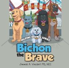 Bichon the Brave : Helping Hounds Series