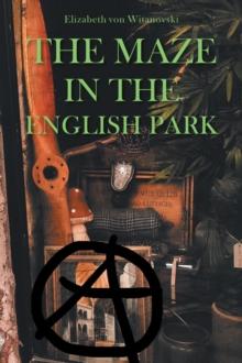 The Maze In the English Park : A Historical Crime Novella