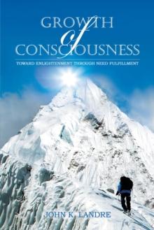 Growth of Consciousness : Toward Enlightenment Through Need Fulfillment