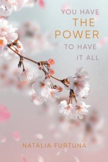 You Have The Power To Have It All