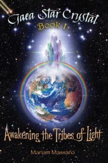 Gaea Star Crystal : Awakening the Tribes of Light