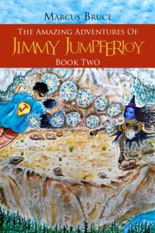 The Amazing Adventures of Jimmy Jumpferjoy : Book Two