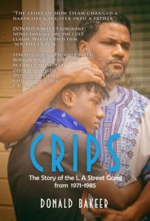 Crips : The Story of the L A Street Gang from 1971-1985