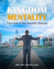 Kingdom Mentality : The God of the Second Chances