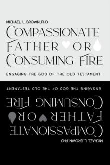 Compassionate Father or Consuming Fire?