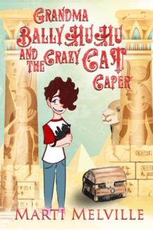 Grandma BallyHuHu and the Crazy Cat Caper : The Crazy Cat Caper