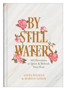 By Still Waters : 365 Devotions to Quiet and Refresh Your Soul