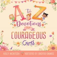 A to Z Devotions for Courageous Girls (ReadAloud)