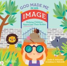 God Made Me in His Image (ReadAloud) : Helping Children Appreciate Their Bodies